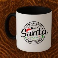 Im So Good Santa Came Twice Funny Christmas Logo Coffee Mug thumb 2