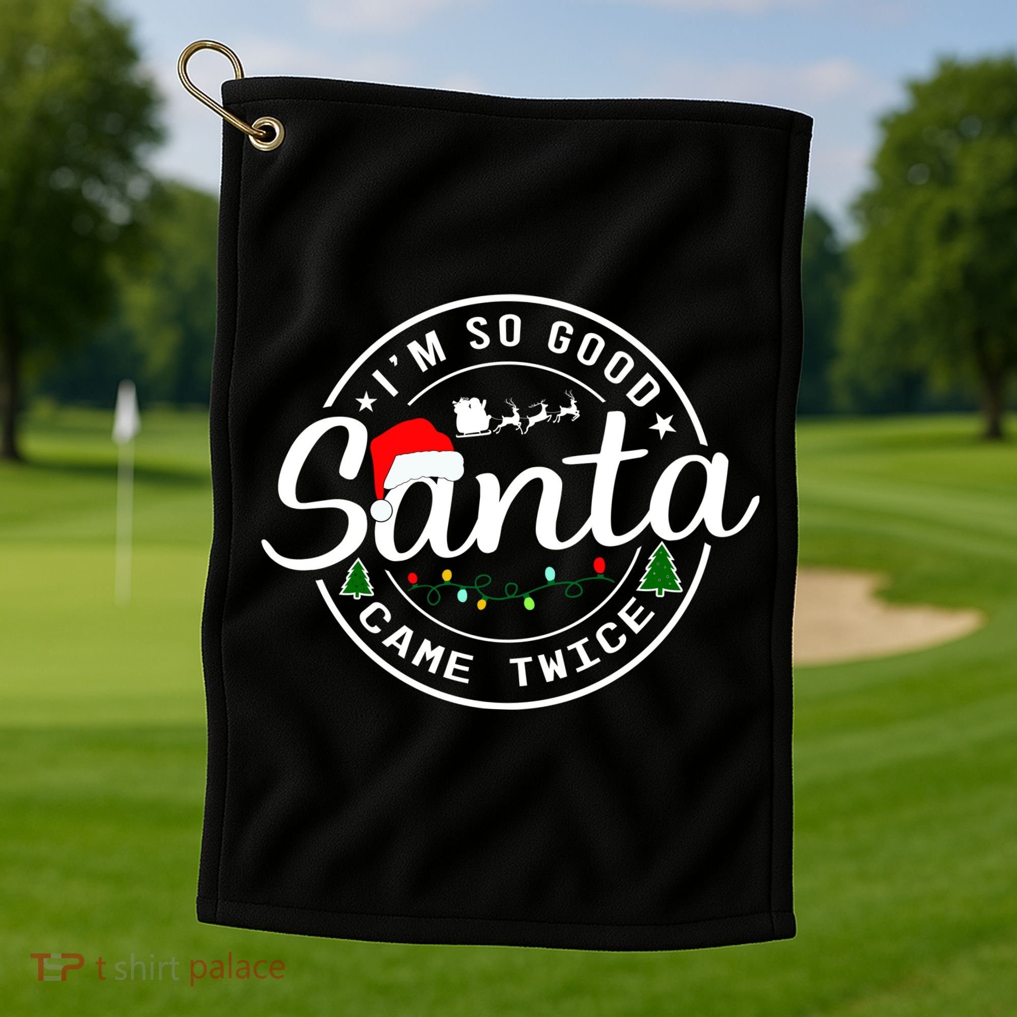 Im So Good Santa Came Twice Funny Christmas Logo Golf Towel
