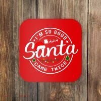 Im So Good Santa Came Twice Funny Christmas Logo Coaster thumb 0