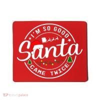 Im So Good Santa Came Twice Funny Christmas Logo Mousepad thumb 0