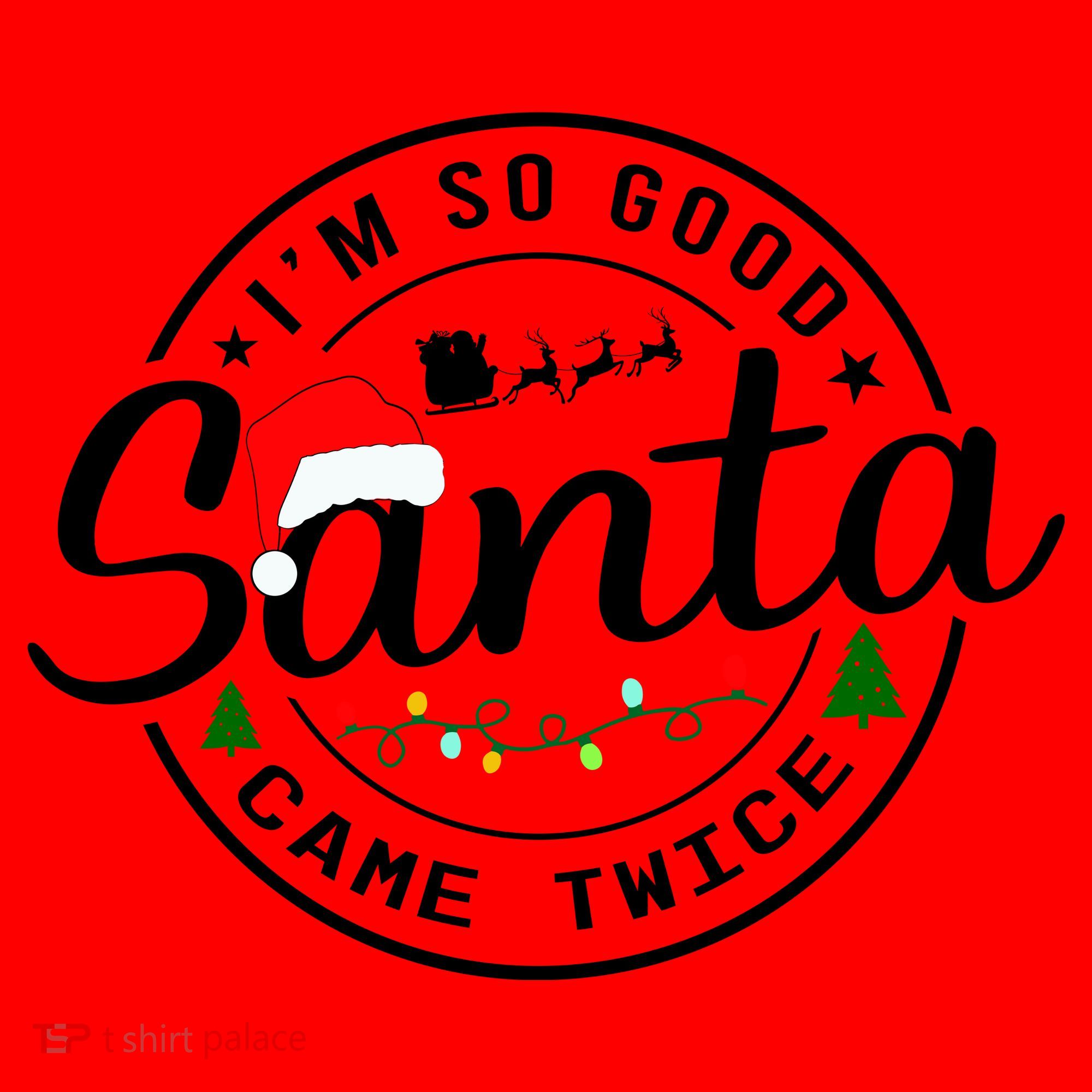 Im So Good Santa Came Twice Funny Christmas Logo Santa Hat