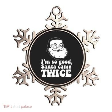 IM So Good Santa Came Twice Vintage Christmas Meme Gift Ornament