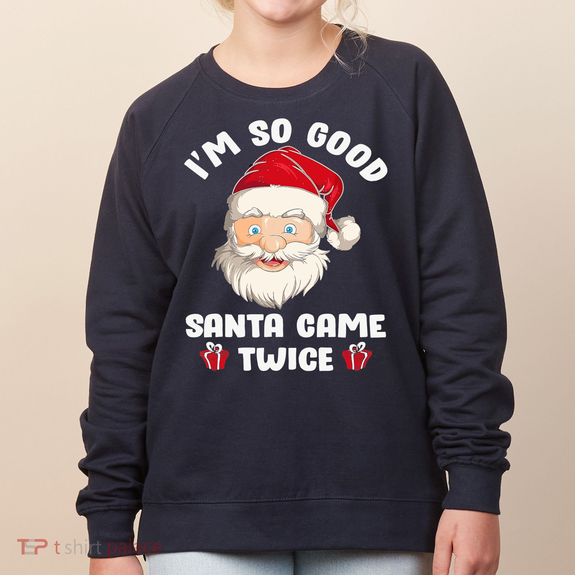 I'm So Good Santa Came Twice Funny Christmas Pajama Humor Women's Sweatshirt