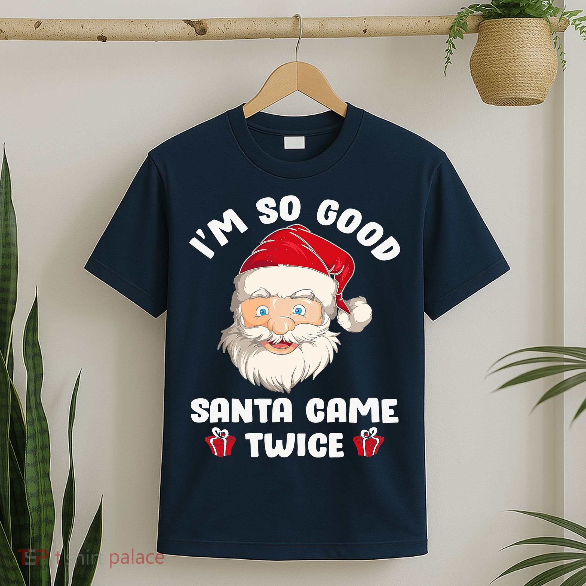 I'm So Good Santa Came Twice Funny Christmas Pajama Humor T-Shirt