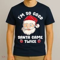I'm So Good Santa Came Twice Funny Christmas Pajama Humor T-Shirt thumb 3