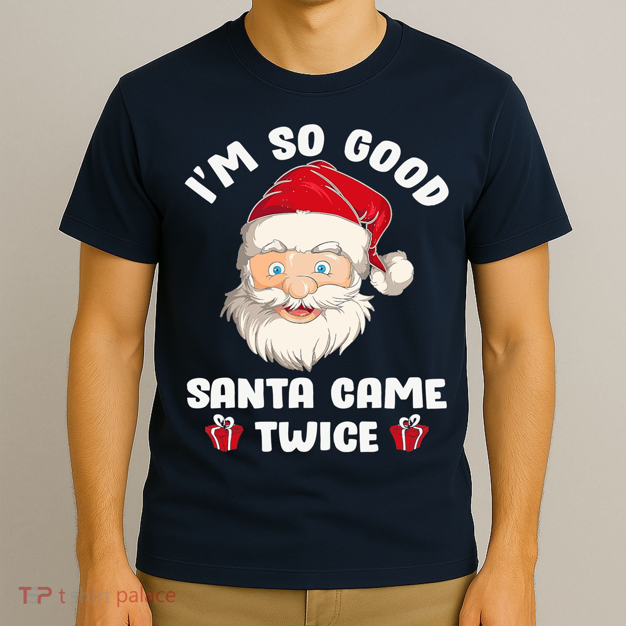 I'm So Good Santa Came Twice Funny Christmas Pajama Humor T-Shirt