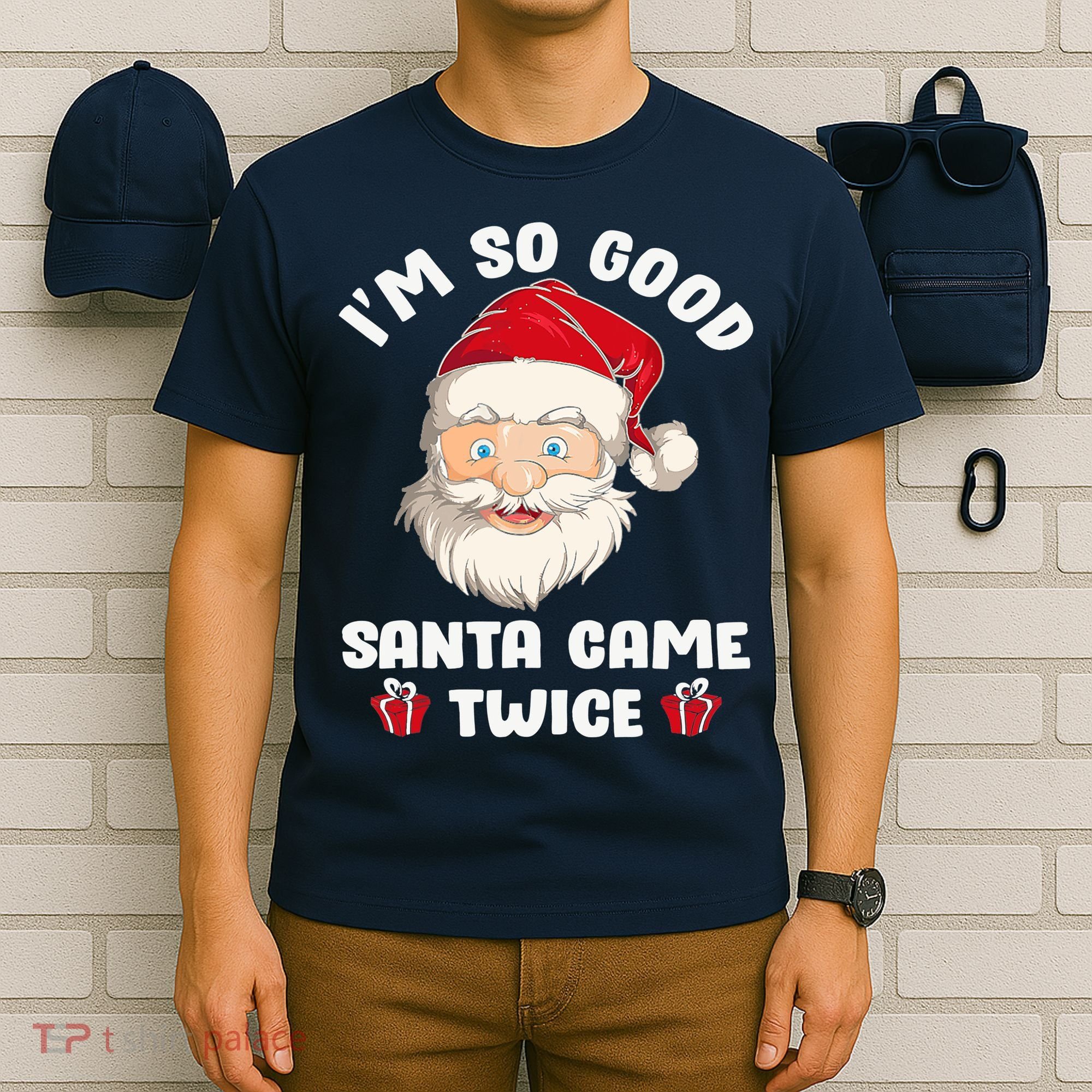 I'm So Good Santa Came Twice Funny Christmas Pajama Humor T-Shirt
