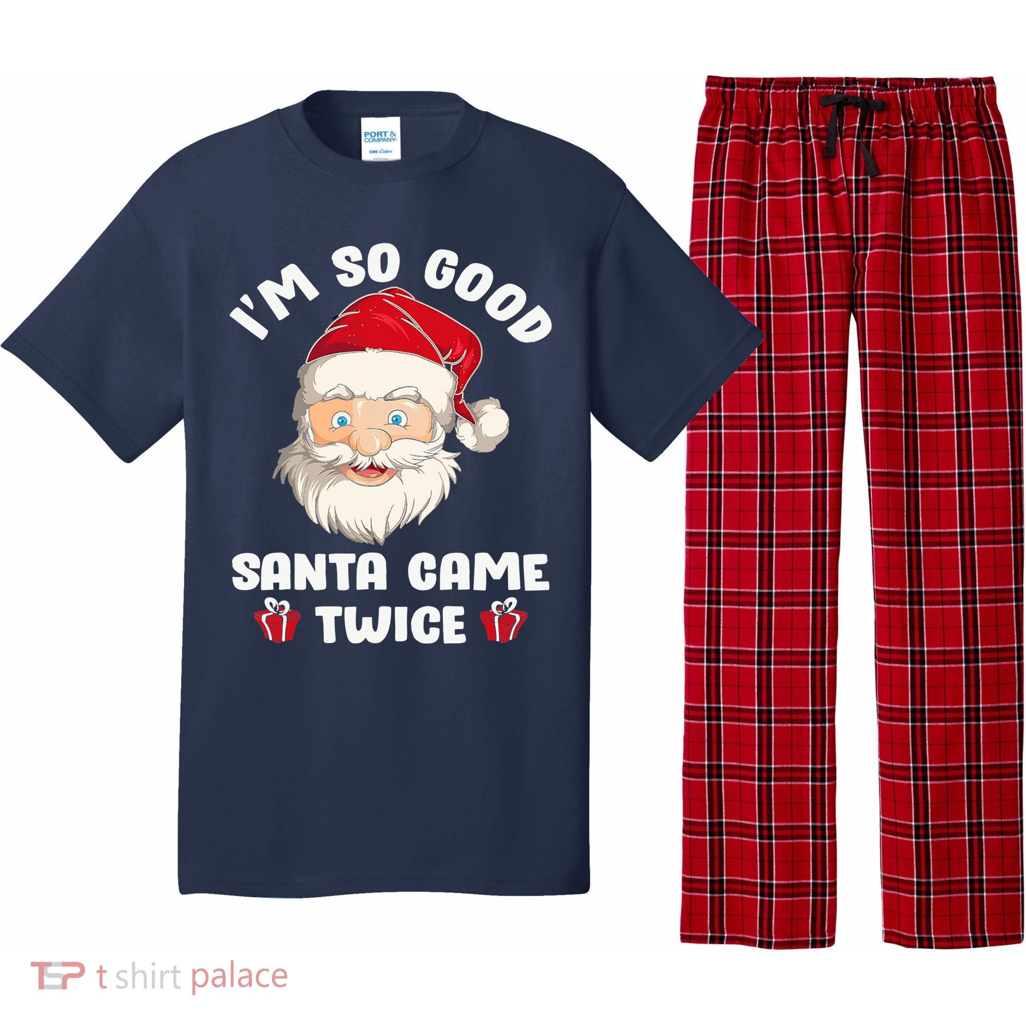 I'm So Good Santa Came Twice Funny Christmas Pajama Humor Pajama Set