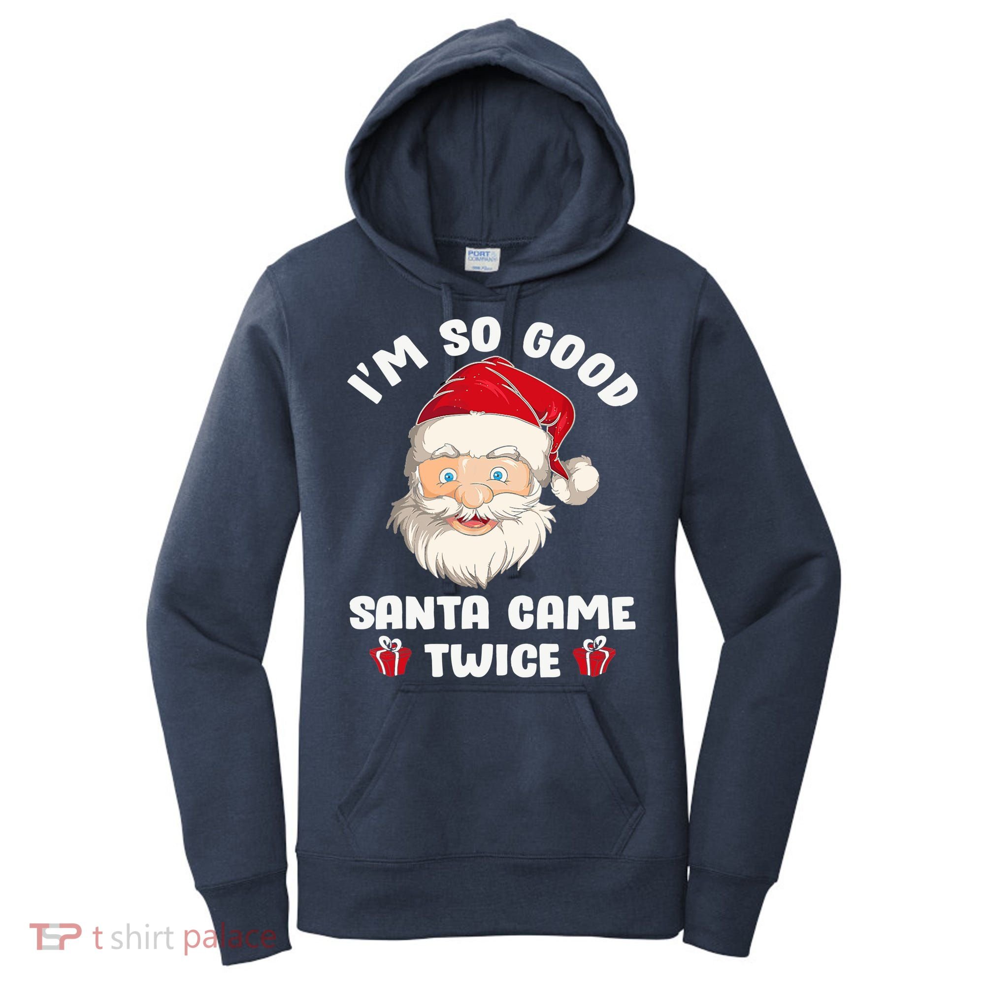 I'm So Good Santa Came Twice Funny Christmas Pajama Humor Women's Hoodie