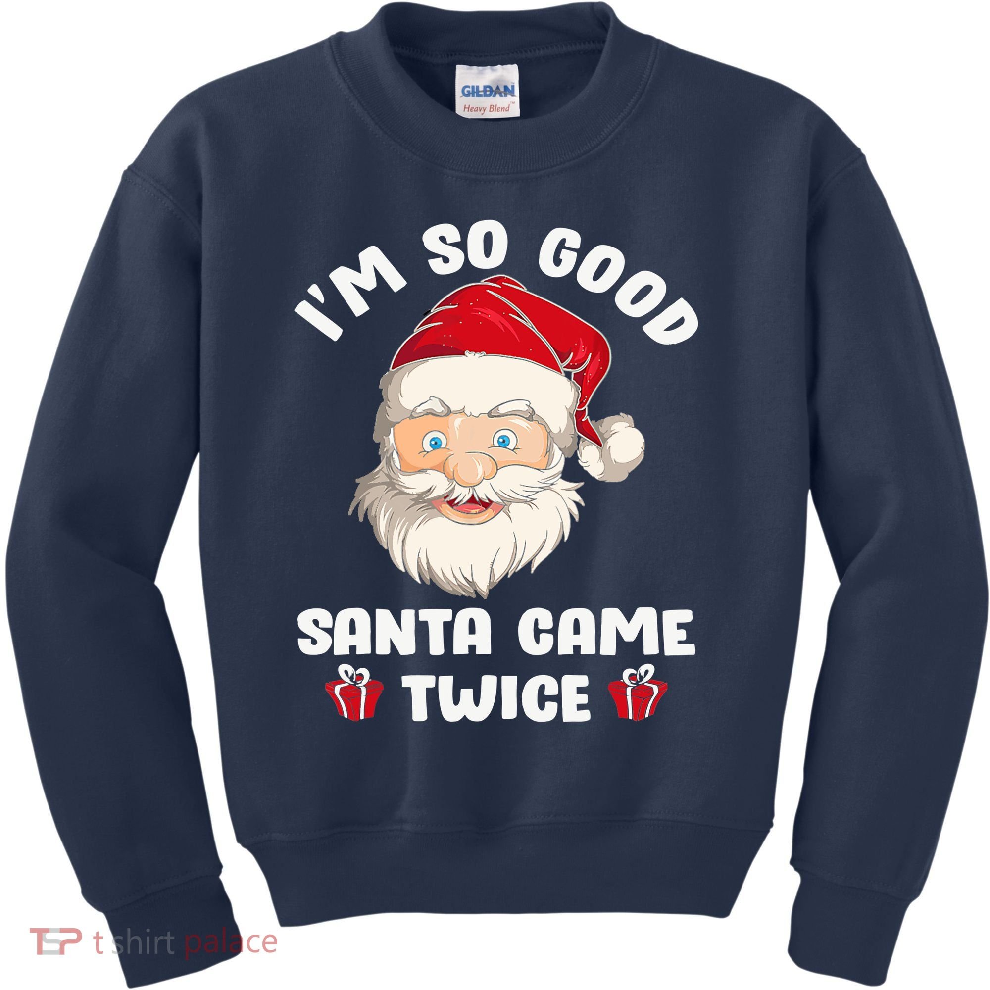 I'm So Good Santa Came Twice Funny Christmas Pajama Humor Kids Sweatshirt