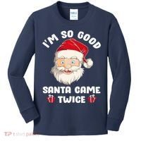 I'm So Good Santa Came Twice Funny Christmas Pajama Humor Kids Long Sleeve Shirt thumb 0
