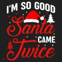 Im So Good Santa Came Twice Naughty Ugly Dirty Santa Gift Women's Sweatshirt thumb 2