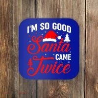 Im So Good Santa Came Twice Naughty Ugly Dirty Santa Gift Coaster thumb 0