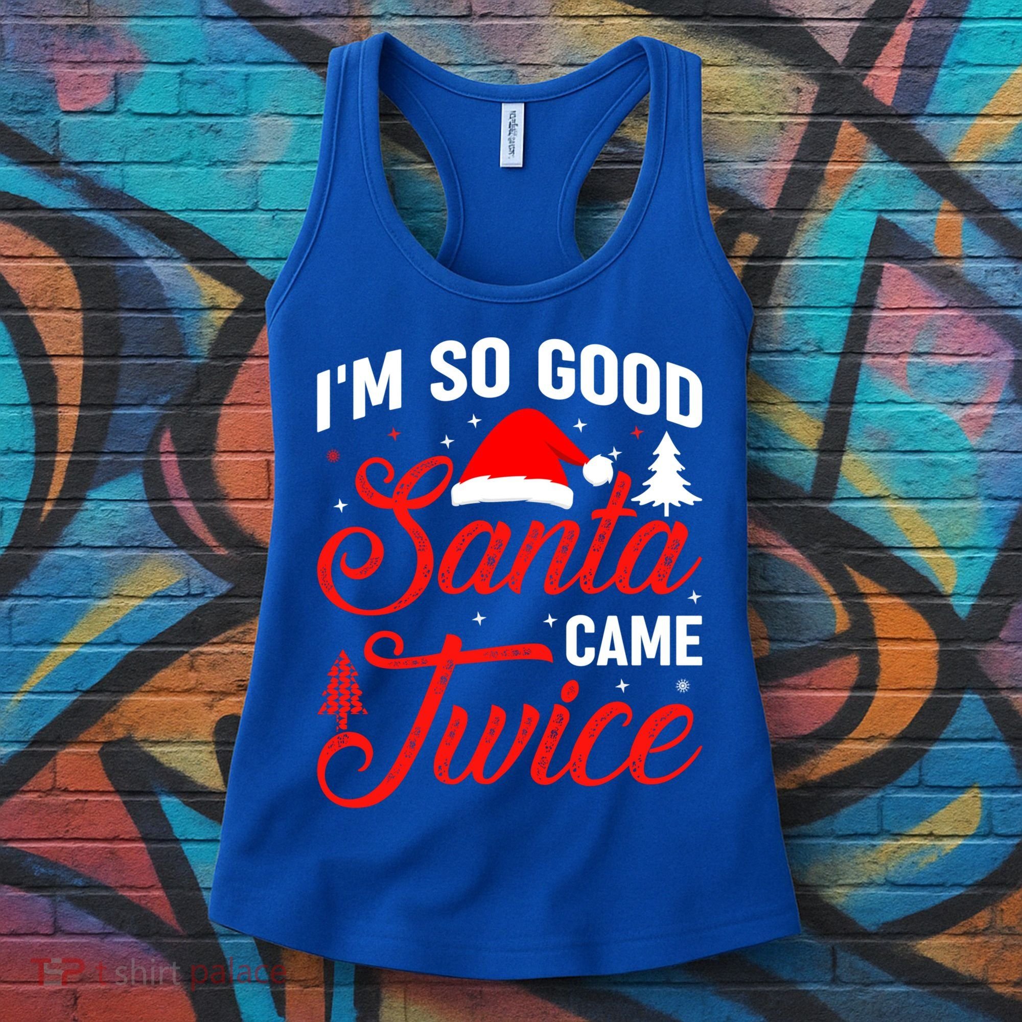 Im So Good Santa Came Twice Naughty Ugly Dirty Santa Gift Women's Tank Top