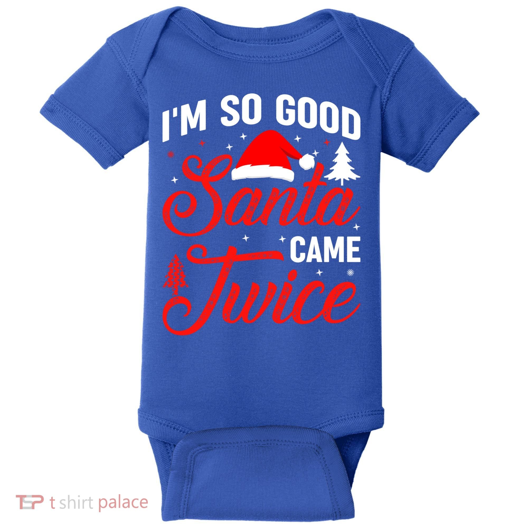 Im So Good Santa Came Twice Naughty Ugly Dirty Santa Gift Baby Bodysuit