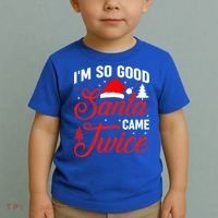 Im So Good Santa Came Twice Naughty Ugly Dirty Santa Gift Toddler T-Shirt thumb 2