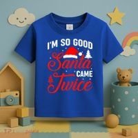 Im So Good Santa Came Twice Naughty Ugly Dirty Santa Gift Toddler T-Shirt thumb 3