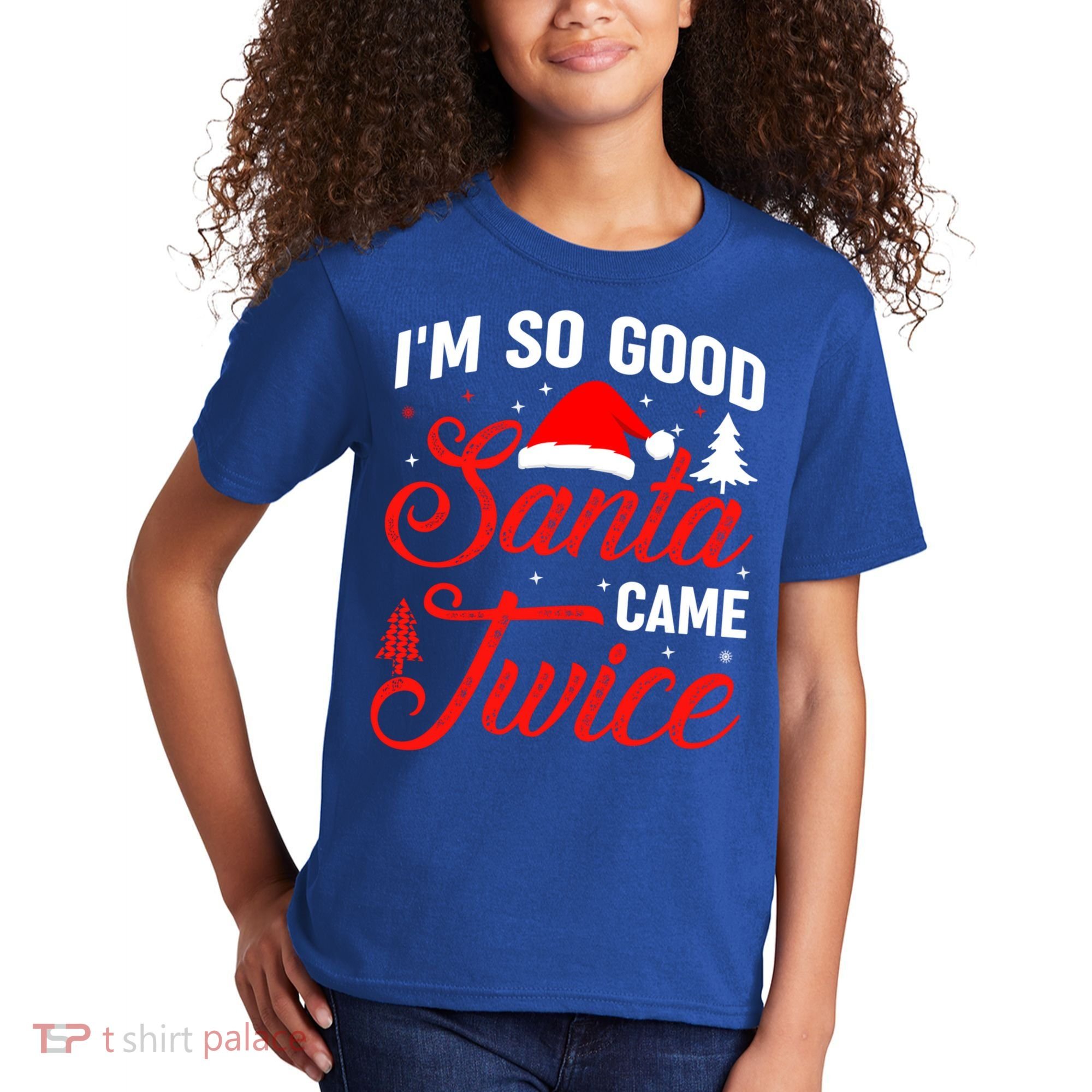 Im So Good Santa Came Twice Naughty Ugly Dirty Santa Gift Kids T-Shirt