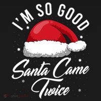 Im So Good Funny Christmas Santa Came Twice Women's Hoodie thumb 2