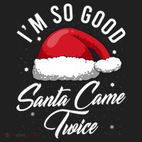 Im So Good Funny Christmas Santa Came Twice Tumbler thumb 3
