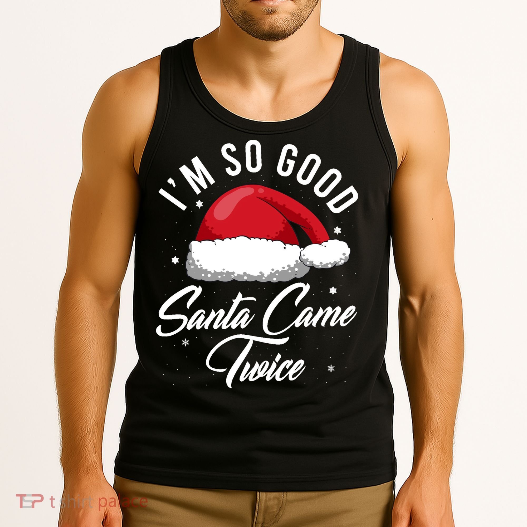 Im So Good Funny Christmas Santa Came Twice Tank Top