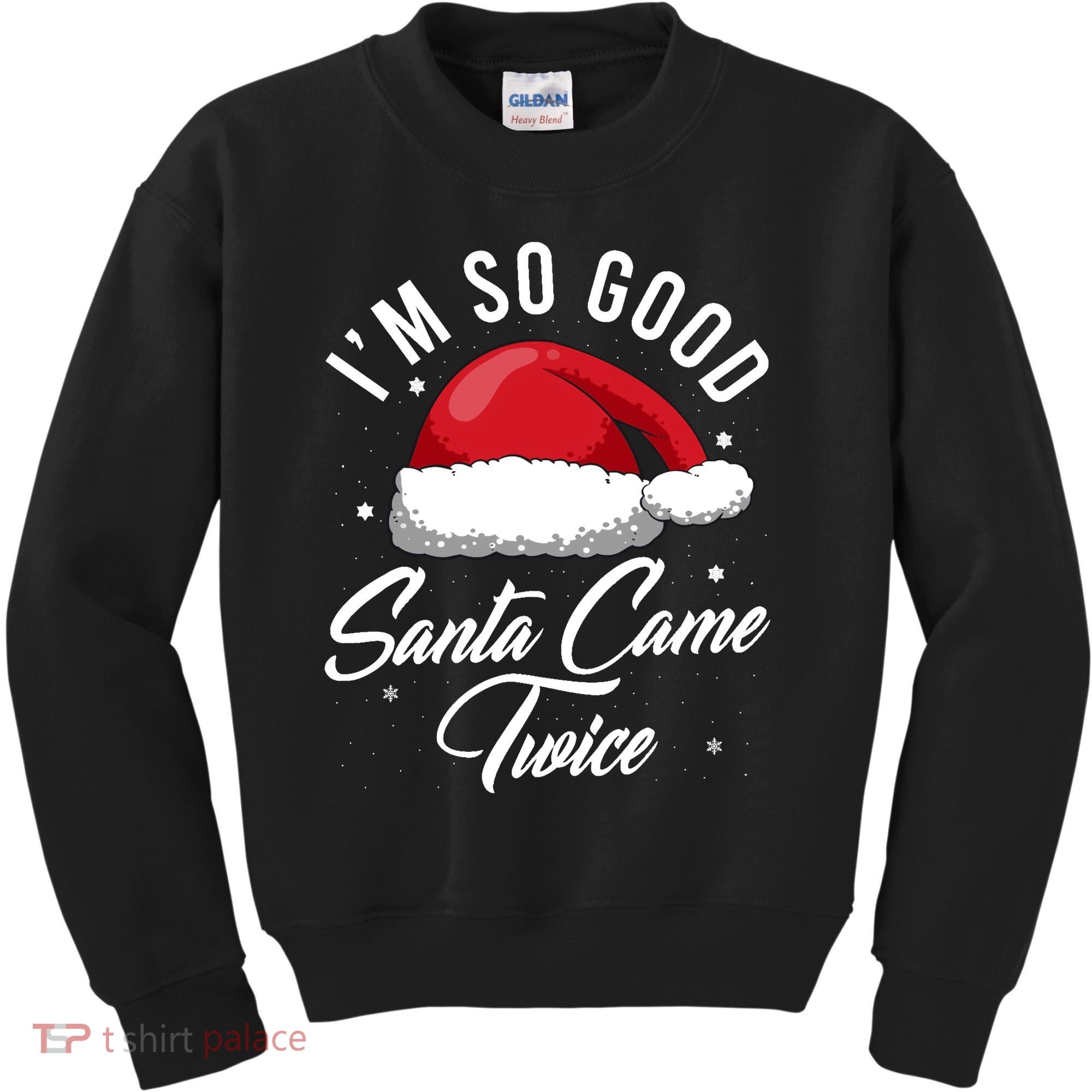 Im So Good Funny Christmas Santa Came Twice Kids Sweatshirt