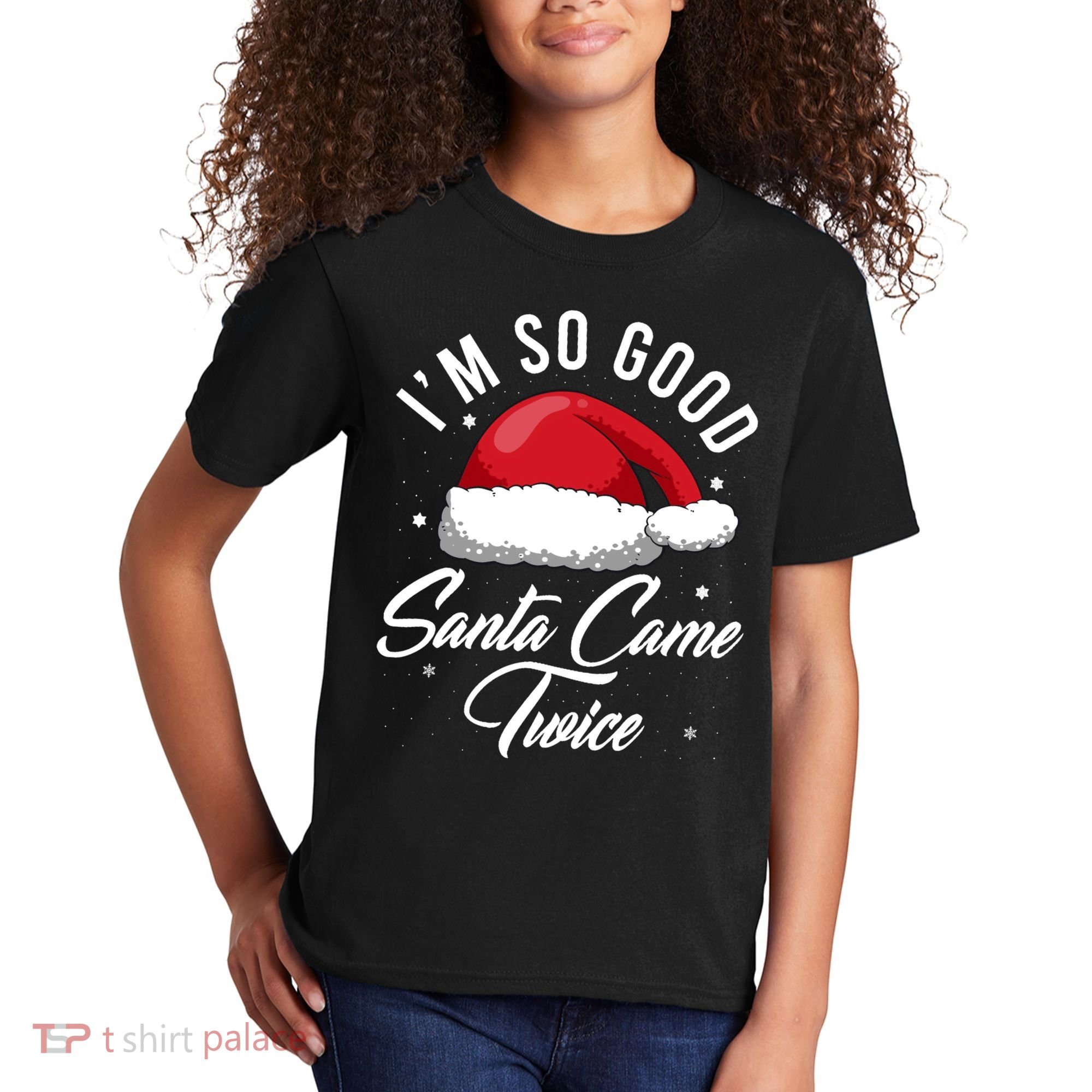 Im So Good Funny Christmas Santa Came Twice Kids T-Shirt