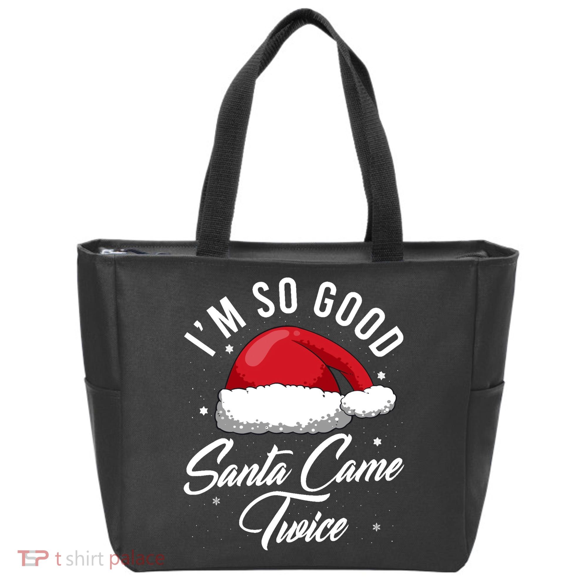 Im So Good Funny Christmas Santa Came Twice Tote Bag