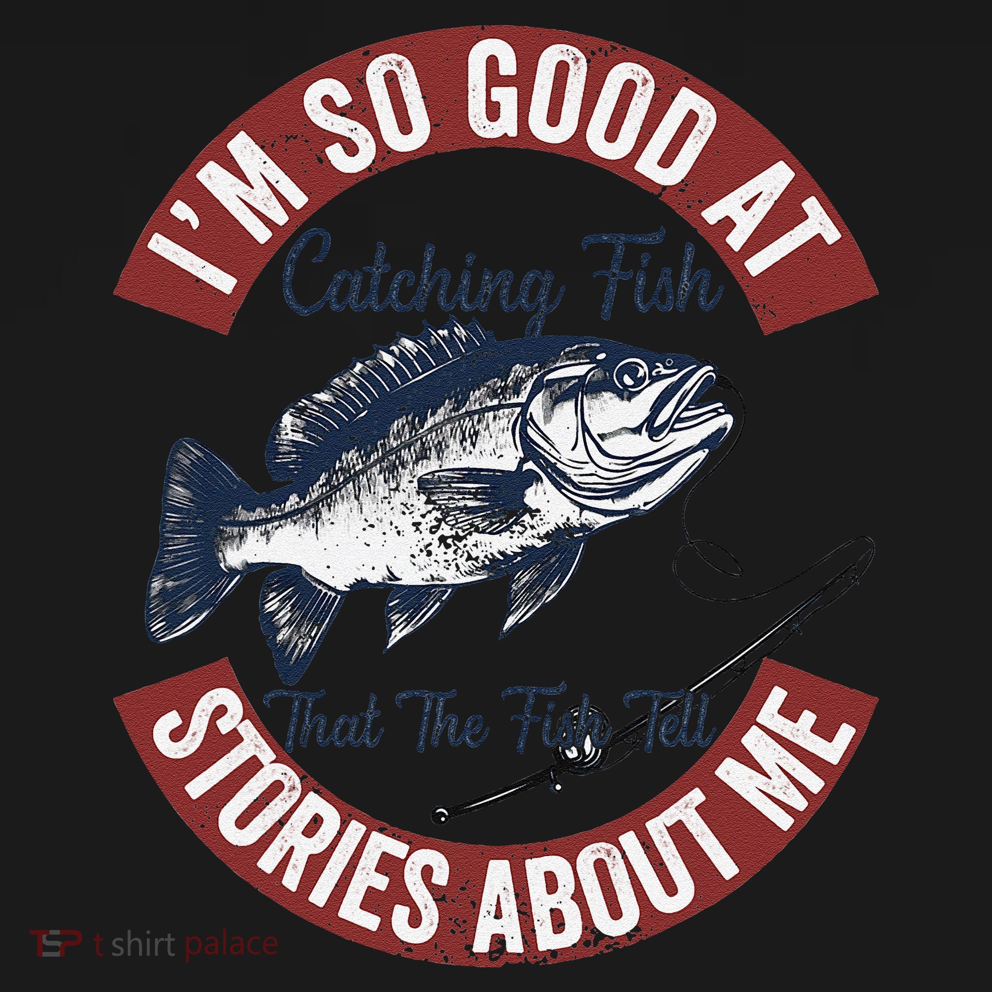 IM So Good At Catching Fish That The Fish Tell Stories Women's Hoodie