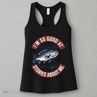 IM So Good At Catching Fish That The Fish Tell Stories Women's Tank Top thumb 3