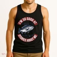 IM So Good At Catching Fish That The Fish Tell Stories Tank Top thumb 3