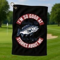 IM So Good At Catching Fish That The Fish Tell Stories Golf Towel thumb 1