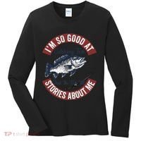IM So Good At Catching Fish That The Fish Tell Stories Women's Long Sleeve Shirt thumb 0
