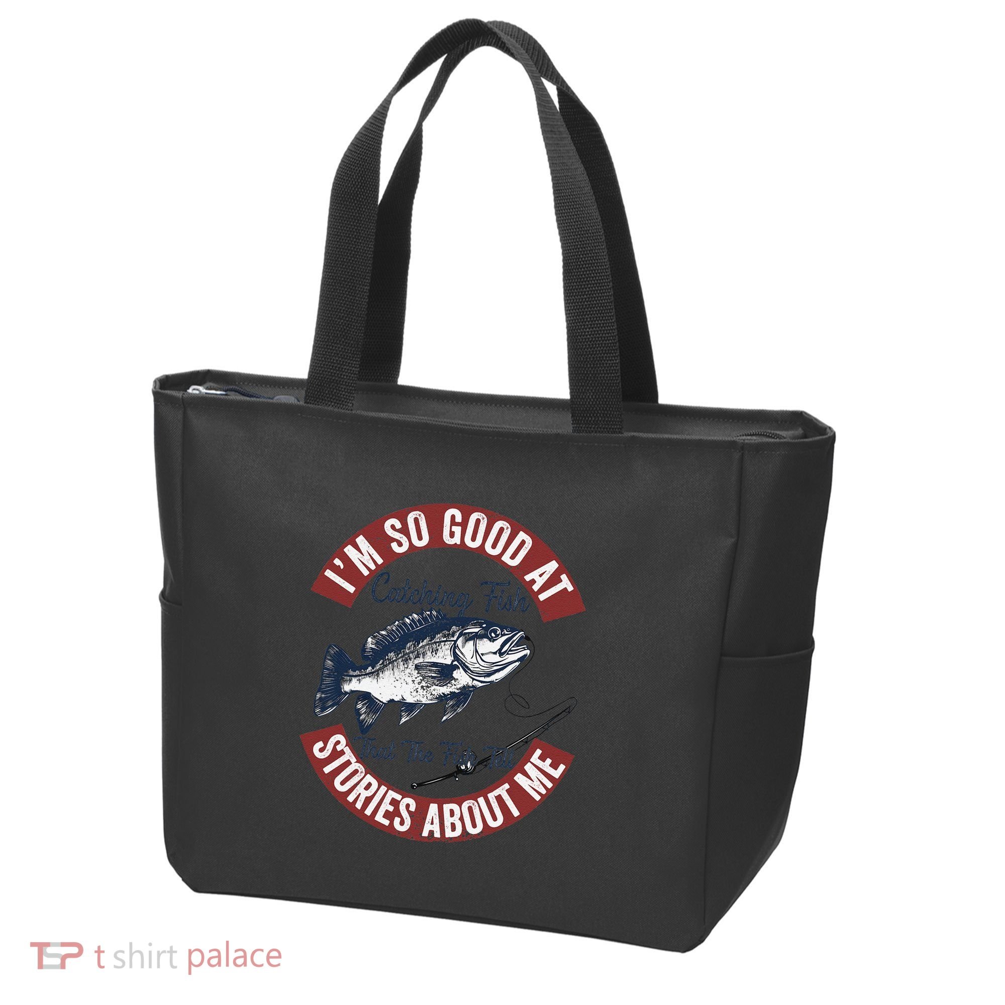 IM So Good At Catching Fish That The Fish Tell Stories Tote Bag