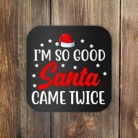 I'm So Good Santa Came Twice Funny Christmas Coaster thumb 0