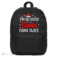I'm So Good Santa Came Twice Funny Christmas 16 in Basic Backpack thumb 0