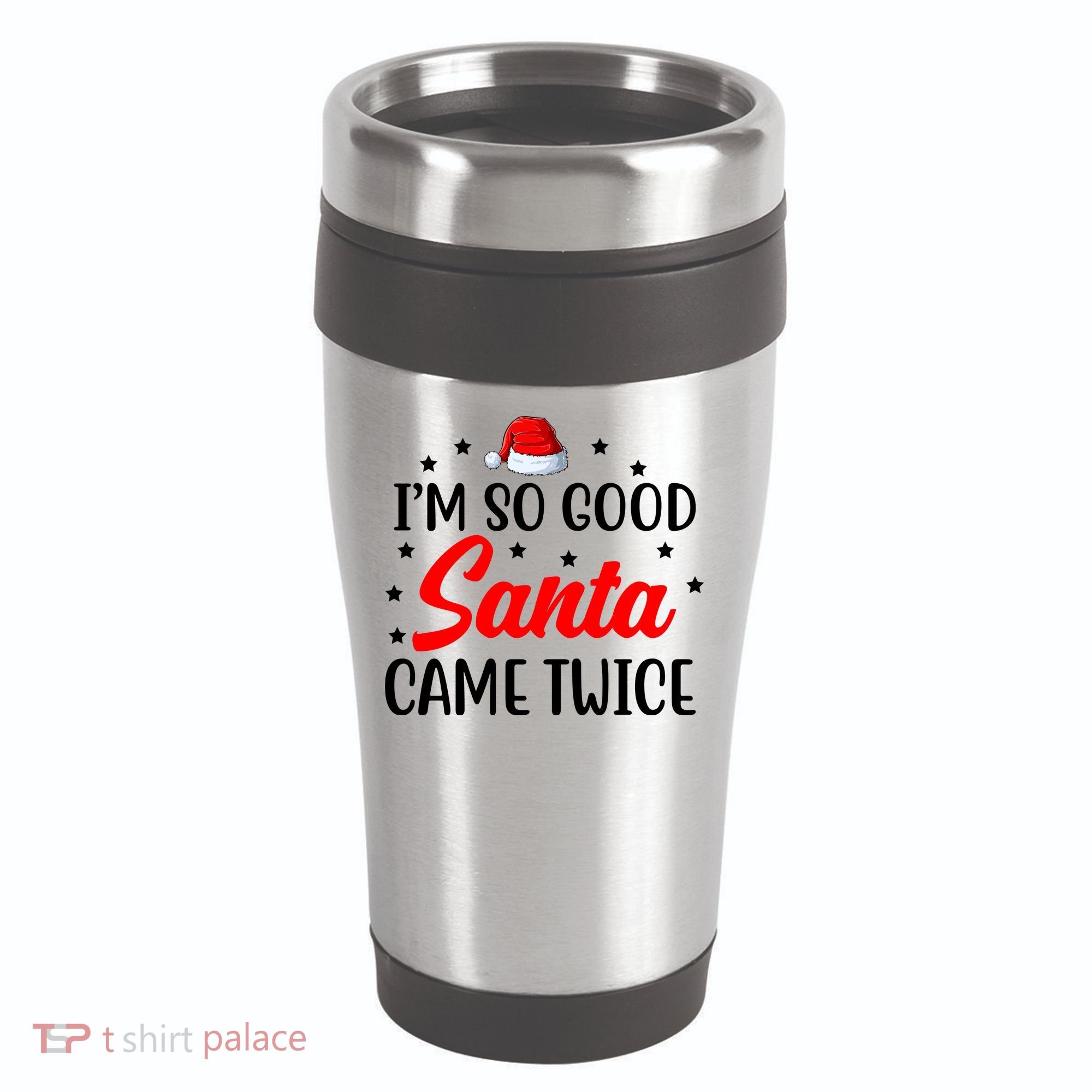 I'm So Good Santa Came Twice Funny Christmas 16oz Travel Tumbler