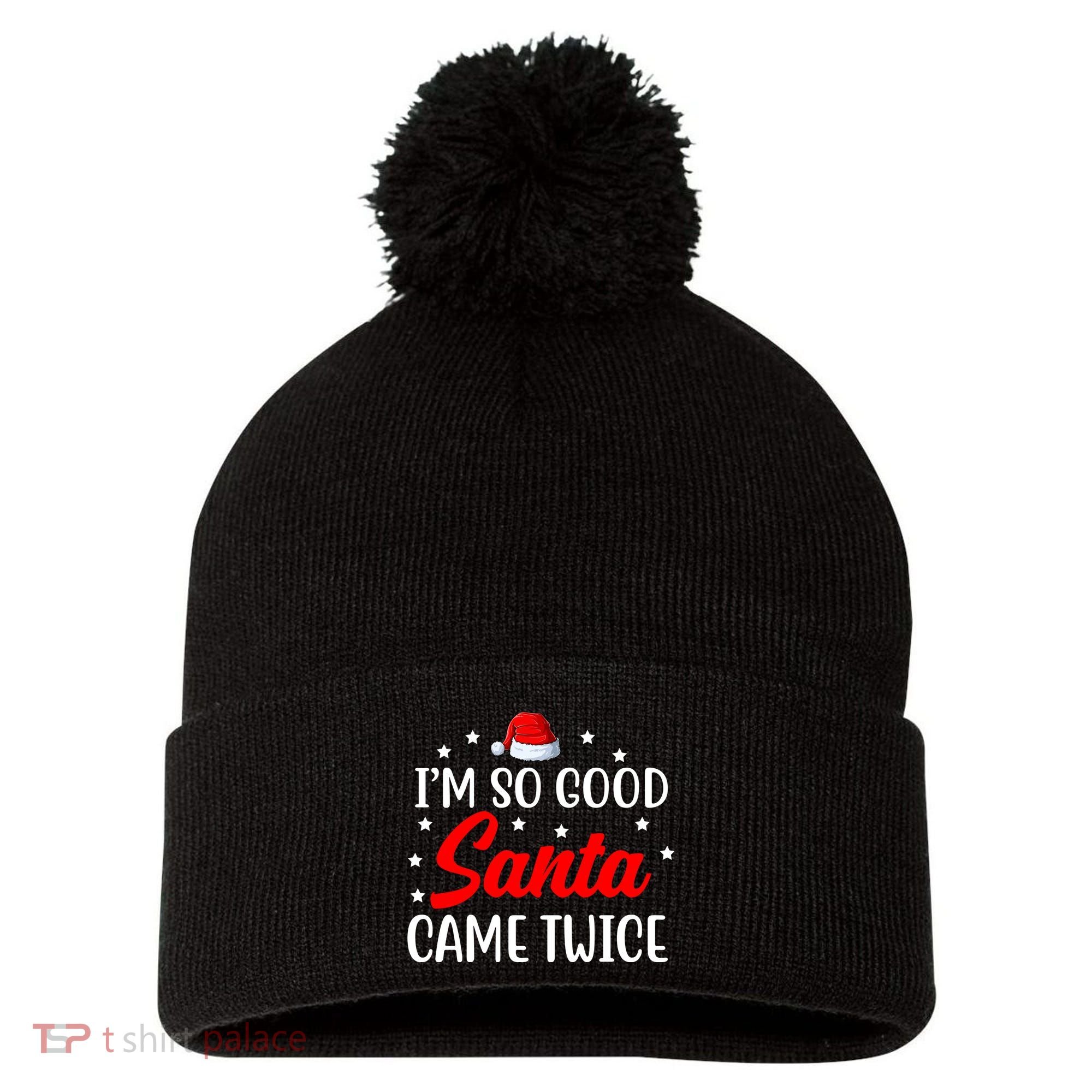 I'm So Good Santa Came Twice Funny Christmas Pom Pom 12in Knit Beanie
