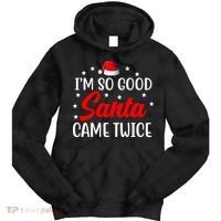 I'm So Good Santa Came Twice Funny Christmas Tie Dye Hoodie thumb 0