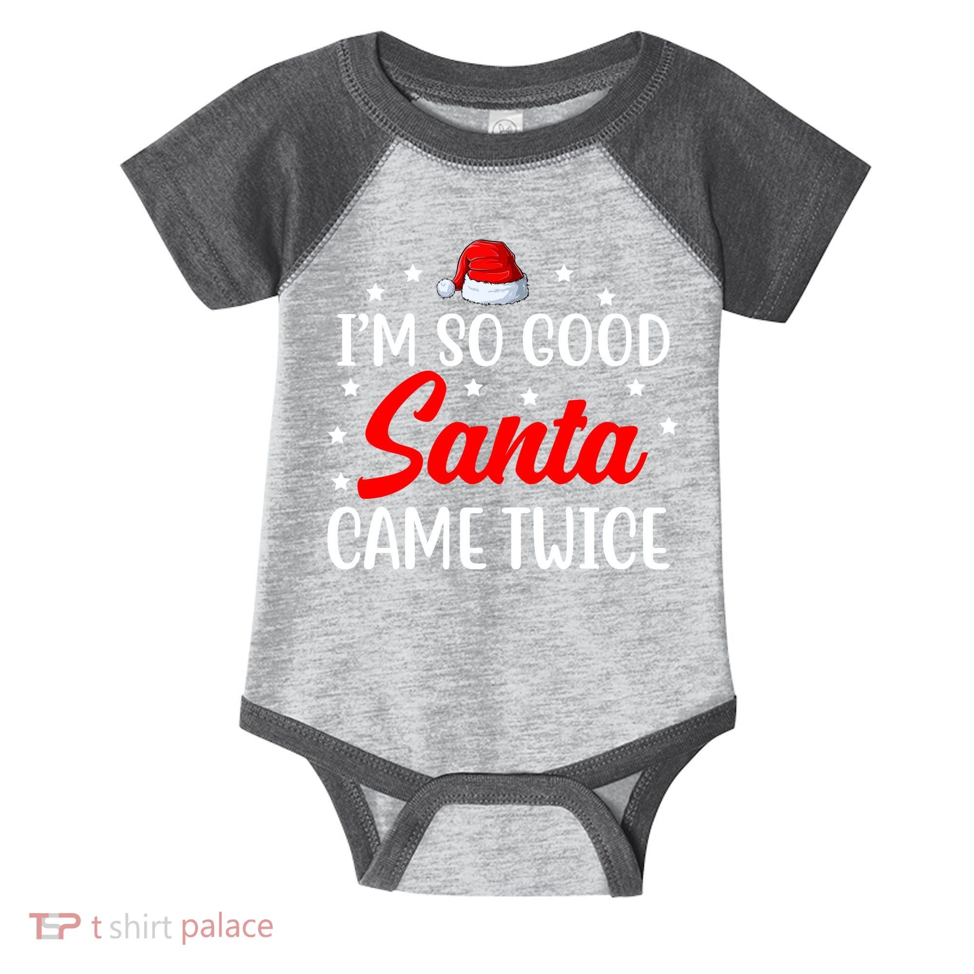 I'm So Good Santa Came Twice Funny Christmas Infant Baby Jersey Bodysuit