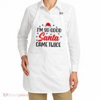 I'm So Good Santa Came Twice Funny Christmas Apron thumb 2