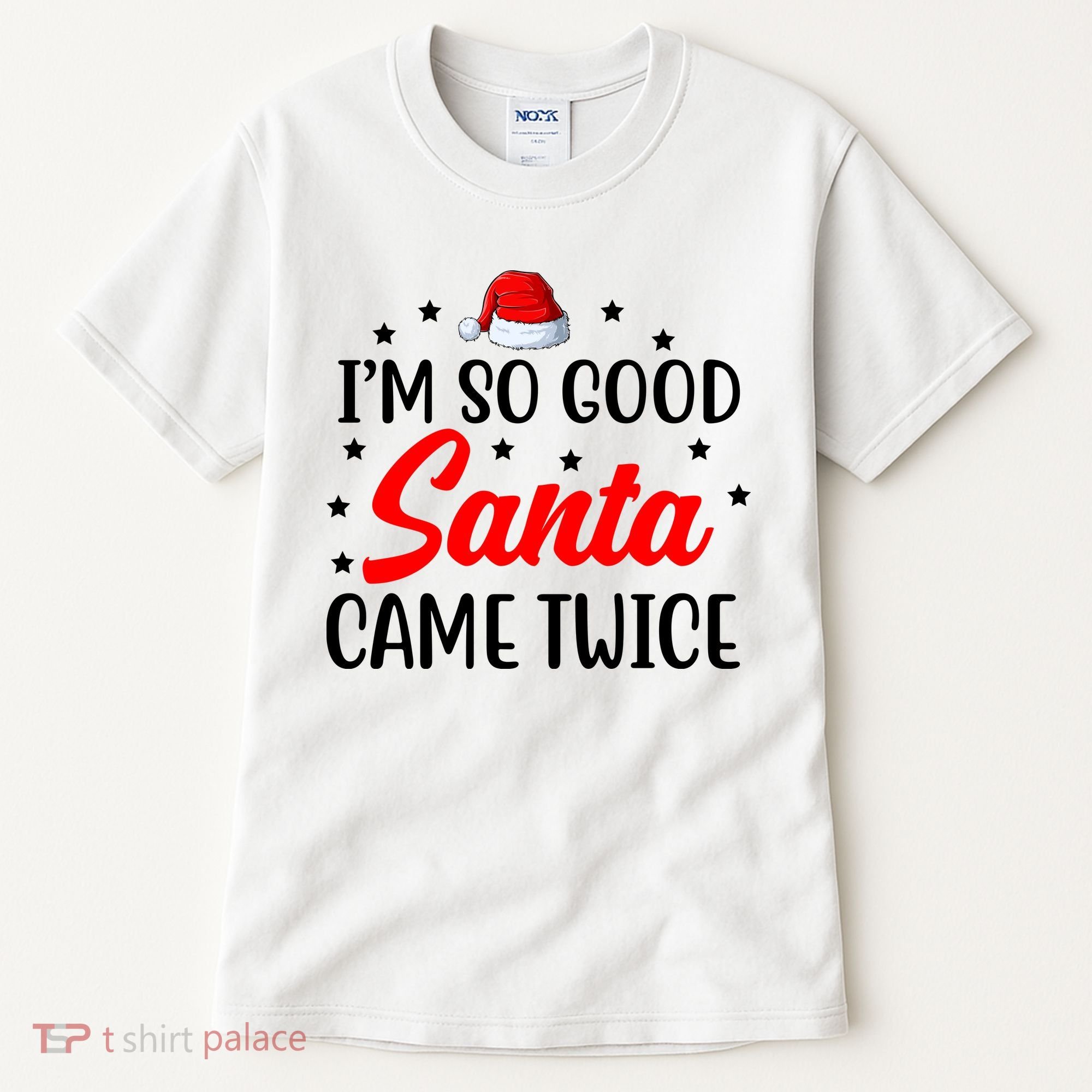 I'm So Good Santa Came Twice Funny Christmas Tall T-Shirt