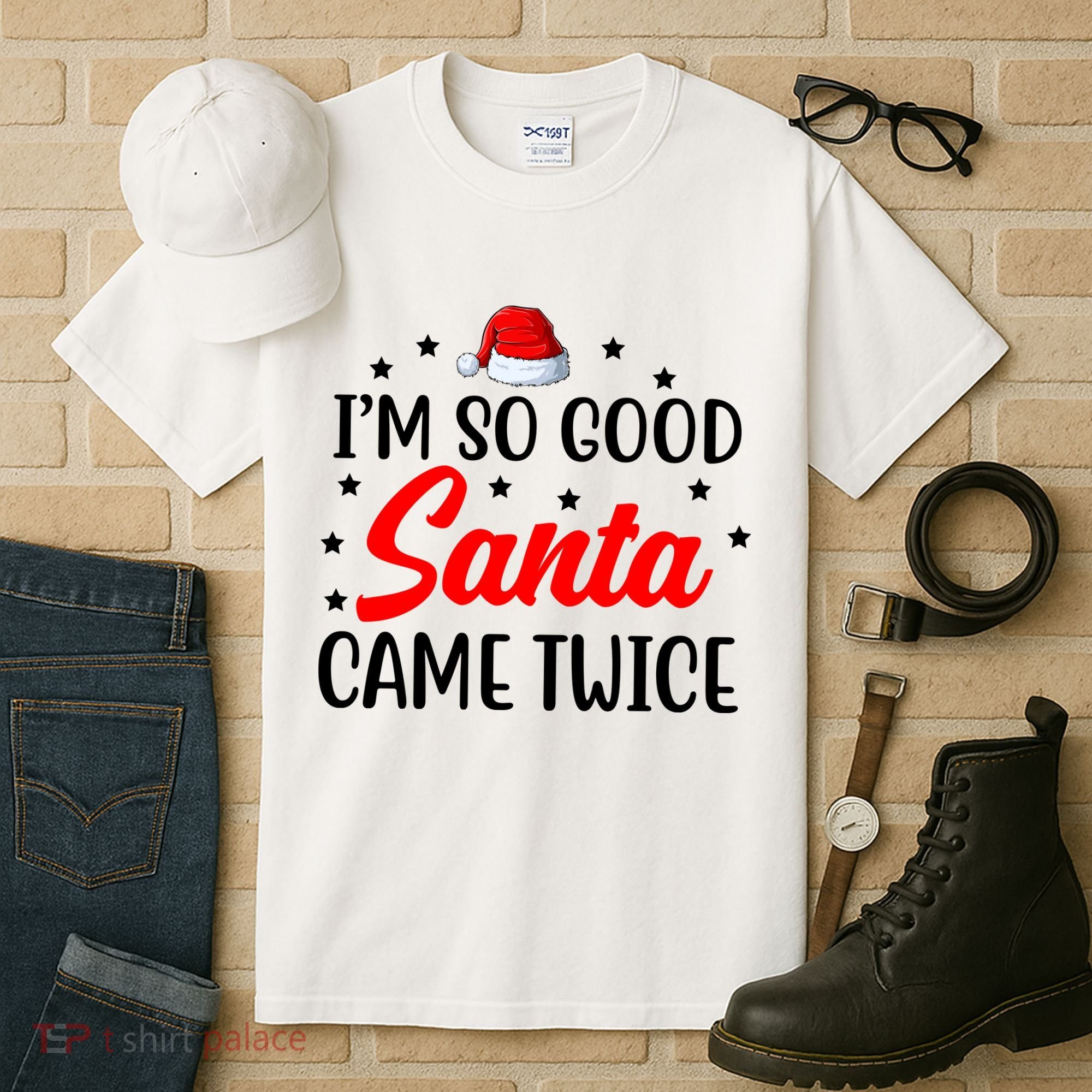 I'm So Good Santa Came Twice Funny Christmas Tall T-Shirt