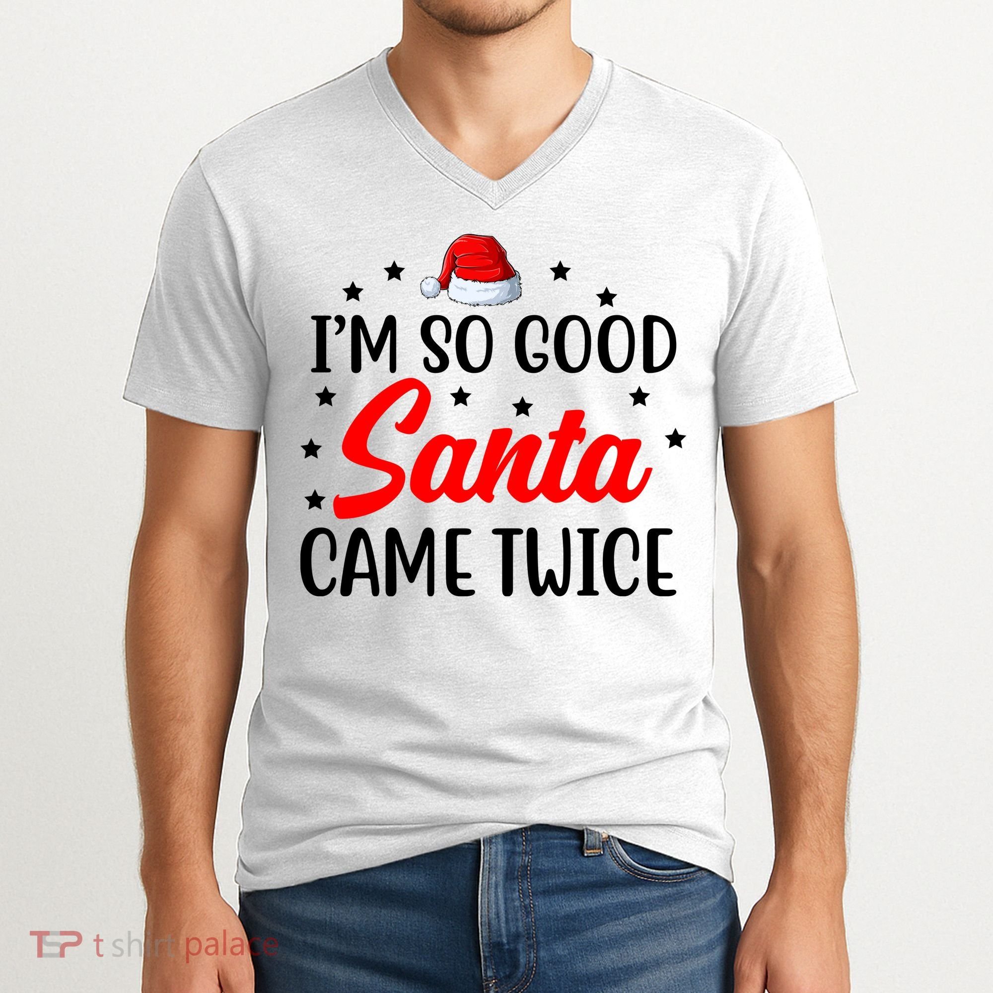 I'm So Good Santa Came Twice Funny Christmas V-Neck T-Shirt