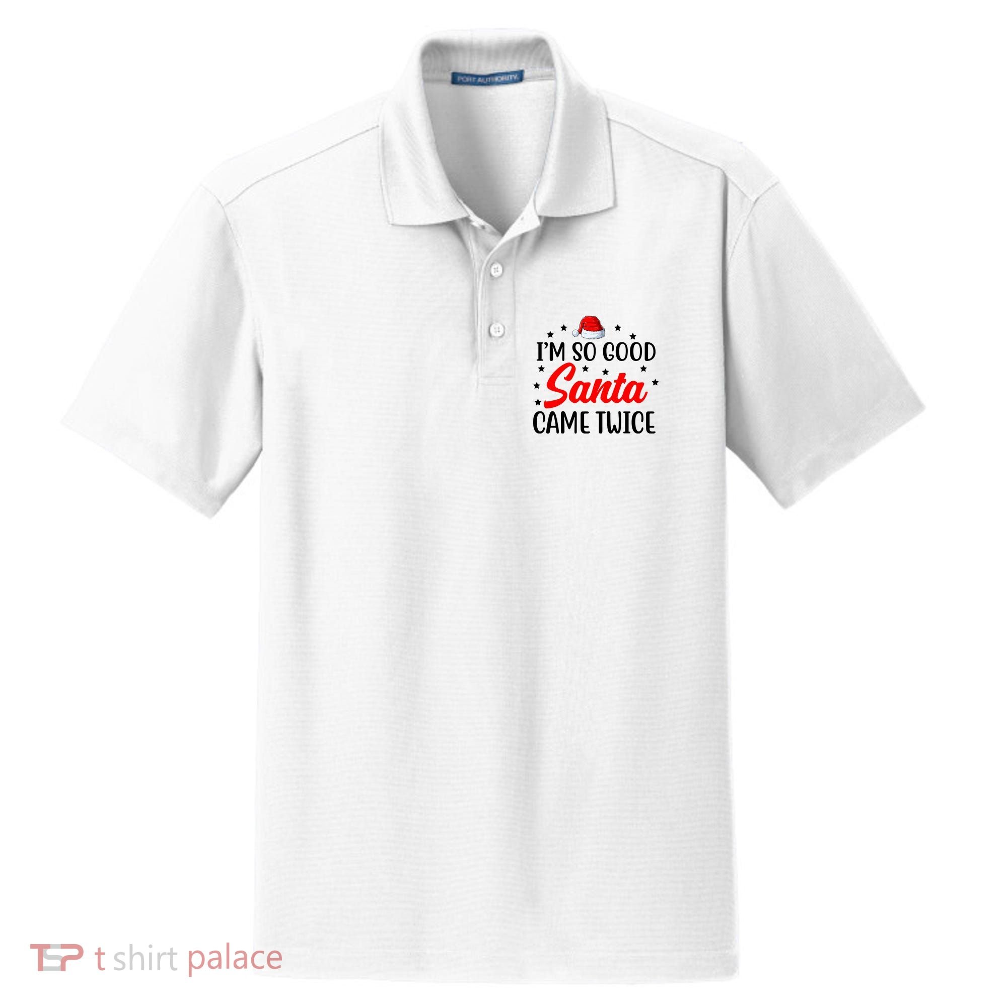 I'm So Good Santa Came Twice Funny Christmas Dry Zone Grid Polo