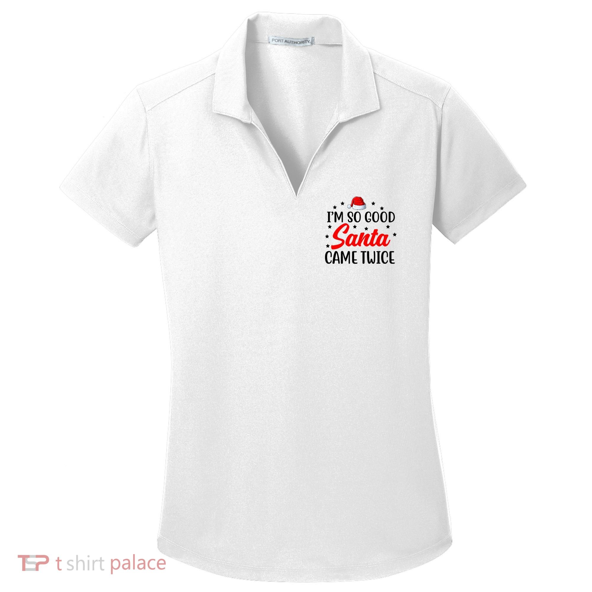 I'm So Good Santa Came Twice Funny Christmas Women's Dry Zone Grid Polo