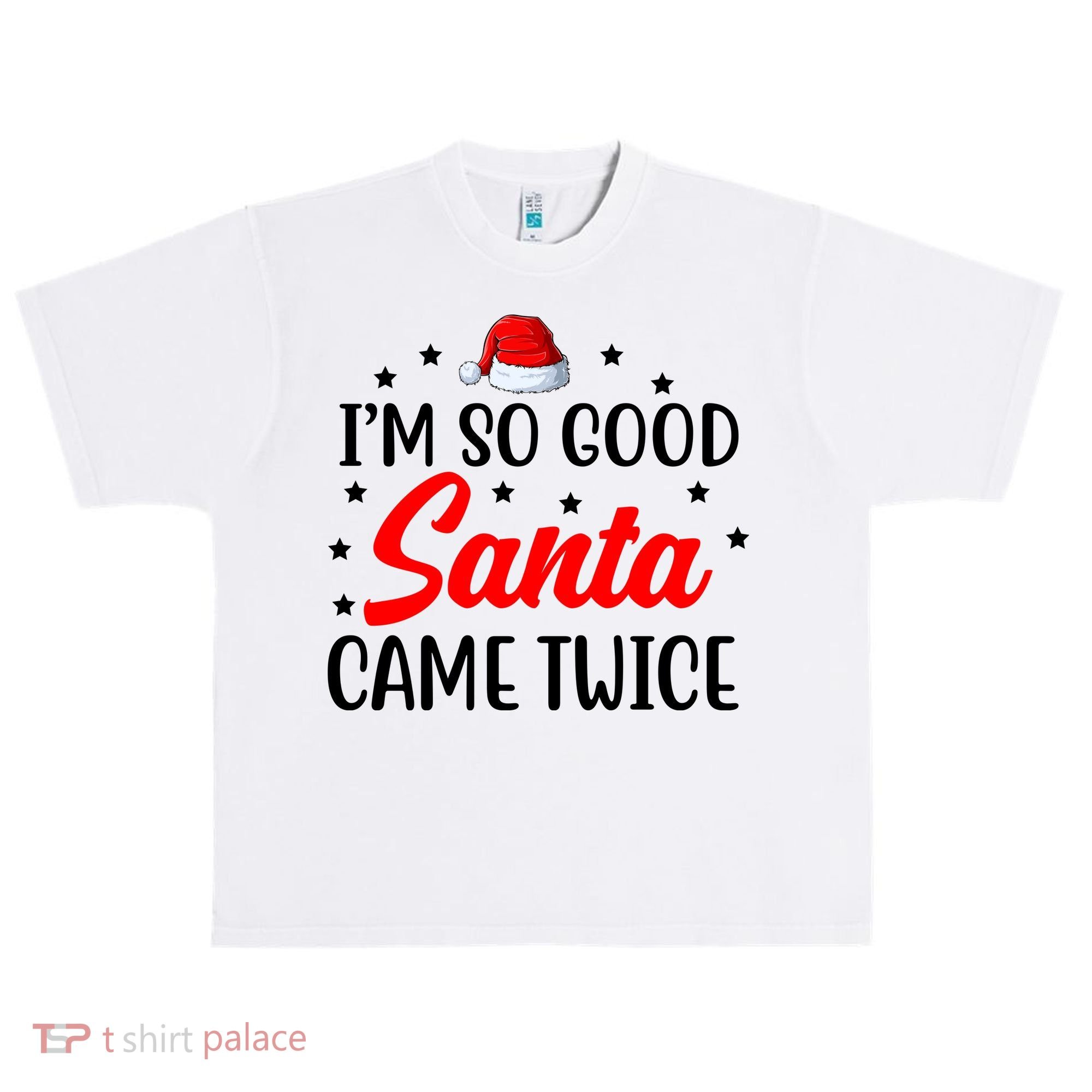 I'm So Good Santa Came Twice Funny Christmas Urban Oversized Heavyweight T-Shirt