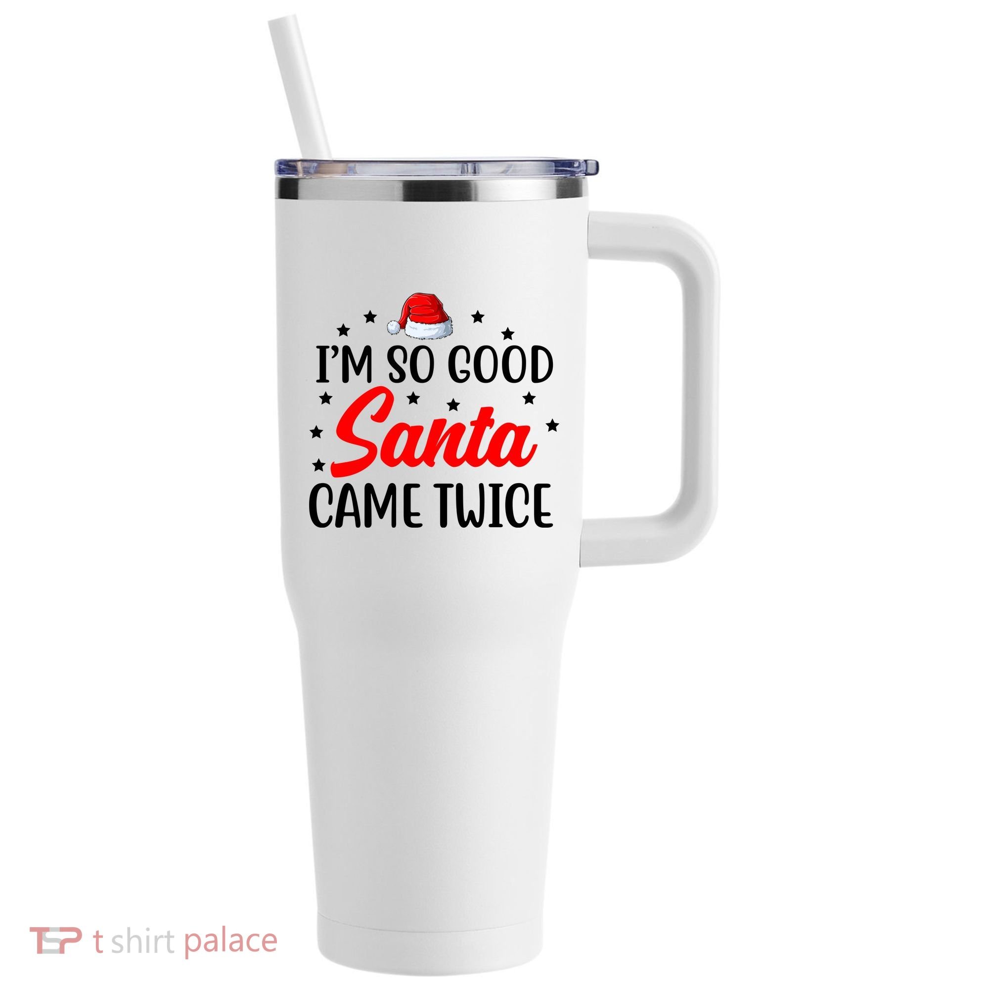 I'm So Good Santa Came Twice Funny Christmas 40oz Vacuum Insulated Stainless Steel Travel Tumbler