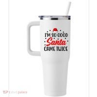 I'm So Good Santa Came Twice Funny Christmas 40oz Vacuum Insulated Stainless Steel Travel Tumbler thumb 2
