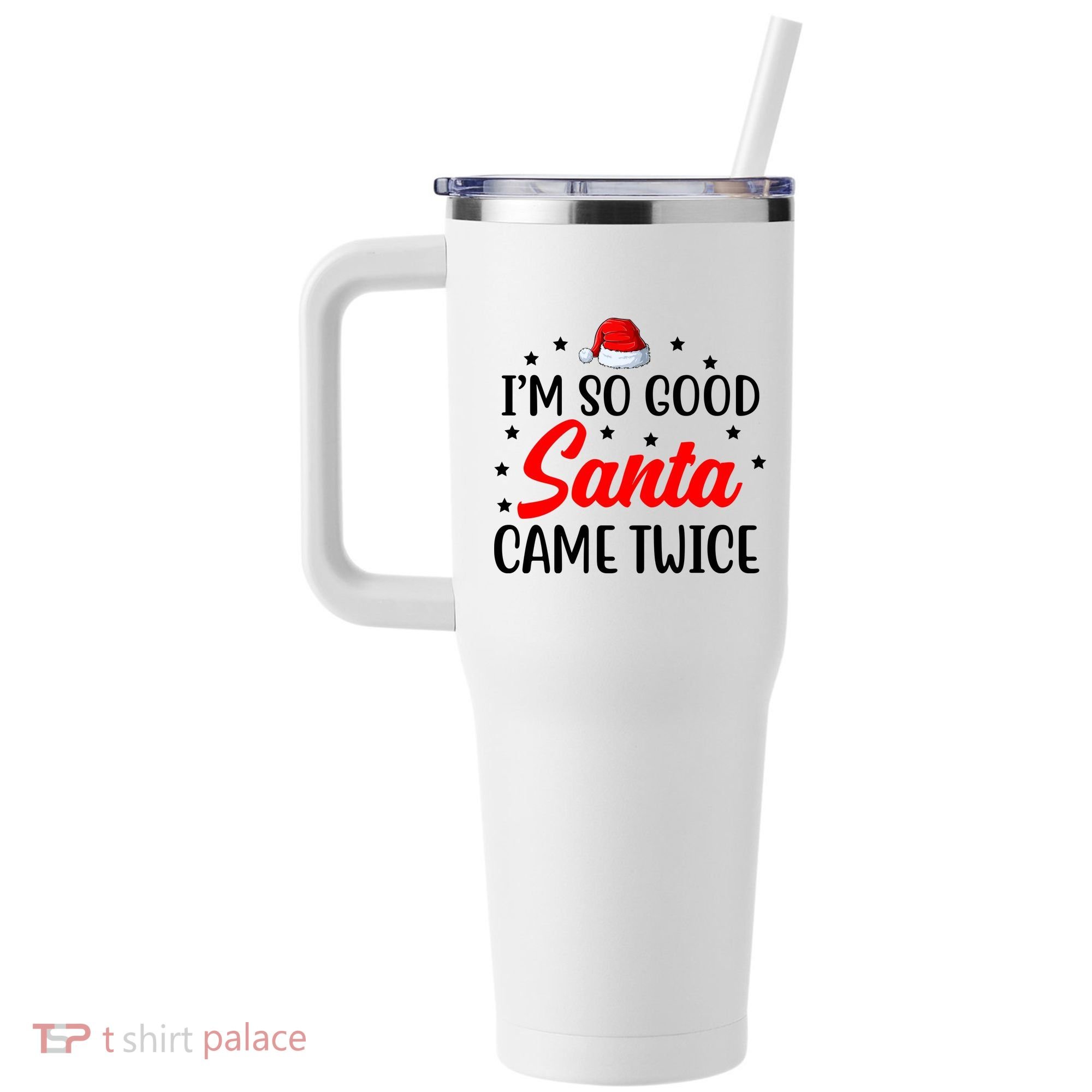 I'm So Good Santa Came Twice Funny Christmas 40oz Vacuum Insulated Stainless Steel Travel Tumbler